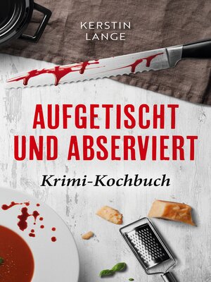 cover image of Aufgetischt und abserviert